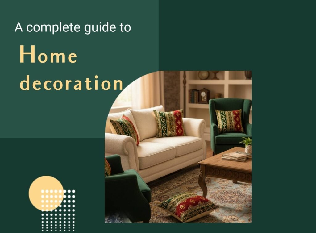 Transform Your Space: A Complete Guide to Home Decoration